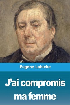 J'ai compromis ma femme - Labiche, Eugène