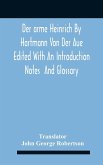 Der Arme Heinrich By Hartmann Von Der Aue Edited With An Introduction Notes And Glossary