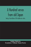 A Hundred Verses From Old Japan; Being A Translation Of The Hyaku-Nin-Isshiu