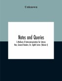 Notes And Queries; A Medium Of Intercommunication For Literary Men, General Readers, Etc. Eighth Series- (Volume I)