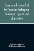 Cory'S Ancient Fragments Of The Phoenician, Carthaginian, Babylonian, Egyptian, And Other Authors