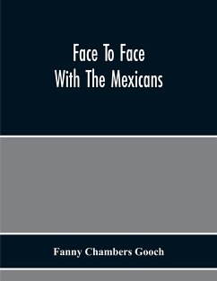 Face To Face With The Mexicans - Chambers Gooch, Fanny