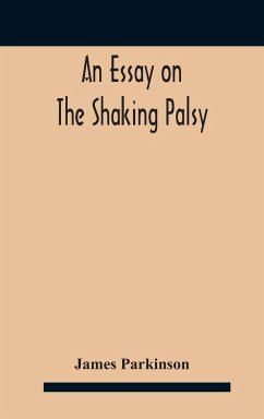 An essay on the shaking palsy - Parkinson, James