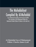 The Mufaddaliyat Compiled By Al-Mufaddal Son Of Muhammad According To The Recension And With The Commentary Of Abu Muhammad Al-Qasim Ibn Muhammad Al-Anbari (Volume Iii) Indexes To The Arabic Text