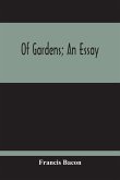 Of Gardens; An Essay