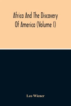 Africa And The Discovery Of America (Volume I) - Wiener, Leo