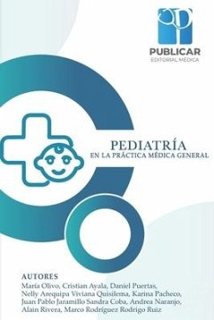 Pediatría En La Práctica Médica General - Daniel Vicente Puertas, Cristian Xavier; Viviana Angie Quisilema, Nelly Yolanda a; Pacheco, Karina Elizabeth