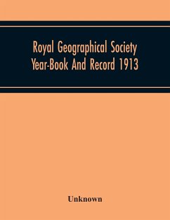 Royal Geographical Society Year-Book And Record 1913 - Unknown