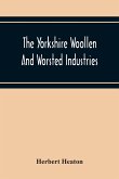 The Yorkshire Woollen And Worsted Industries, From The Earliest Times Up To The Industrial Revolution