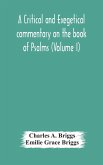 A critical and exegetical commentary on the book of Psalms (Volume I)