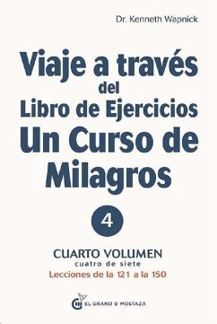 Viaje a Traves del Libro de Ejercicios Un Curso de Milagros Vol. 2 - Wapnick, Kenneth