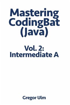 Mastering CodingBat (Java), Vol. 2 - Ulm, Gregor