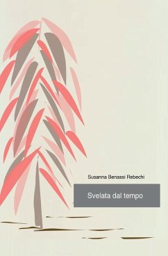 Svelata dal tempo - Benassi Rebechi, Susanna Svelata dal tempo - Benassi Rebechi, Susanna