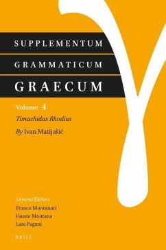 Supplementum Grammaticum Graecum 4: Timachidas Rhodius - Matijasic, Ivan