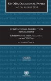 Unoda Occasional Papers No. 36: Conventional Ammunition Management - Developments and Challenges from Covid-19
