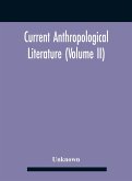 Current Anthropological Literature (Volume Ii)