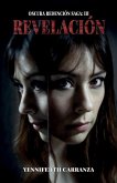 Oscura Redención Saga: III Revelación Oscura Redención Saga: III Revelación
