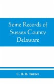 Some records of Sussex County, Delaware