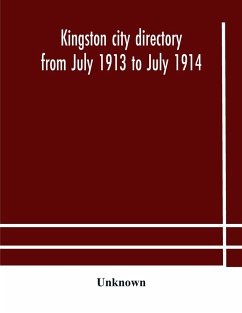 Kingston city directory from July 1913 to July 1914, including directories of Barriefield, Cataraqui, Garden Island and Portsmouth - Unknown