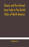 Slavery and the internal slave trade in the United States of North America; being replies to questions transmitted by the committee of the British and Foreign Anti-Slavery Society for the abolition of slavery and the slave trade throughout the world. Pres