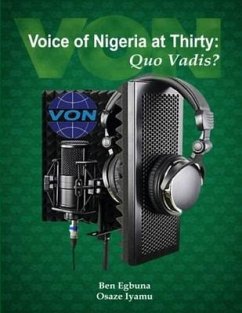 Voice of Nigeria at Thirty, Quo Vadis? - Iyamu, Osaze; Egbuna, Ben