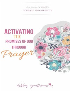 Activating the Promises of God through Prayer - Gautreaux, Debby