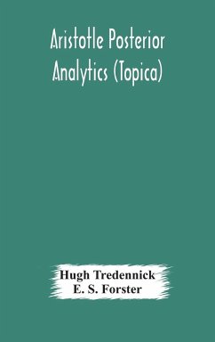 Aristotle Posterior Analytics (Topica) - Tredennick, Hugh; S. Forster, E.