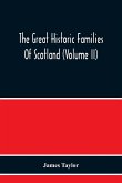 The Great Historic Families Of Scotland (Volume Ii)