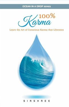 100% Karma - Learn the Art of Conscious Karma that Liberates - Sirshree