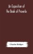 An exposition of the Book of Proverbs - Bild 1