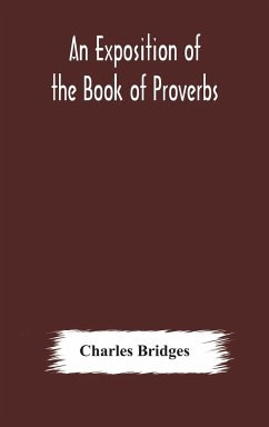 An exposition of the Book of Proverbs - Bridges, Charles