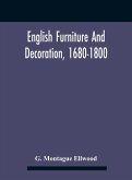English Furniture And Decoration, 1680-1800