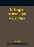 The Struggle Of The Nations - Egypt, Syria, And Assyria