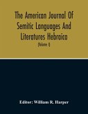 The American Journal Of Semitic Languages And Literatures Hebraica; A Quarterly Journal In The Interests Of Hebrew Study (Volume I)
