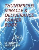 Thunderous Miracle & Deliverance Prayer Book: Self Deliverance