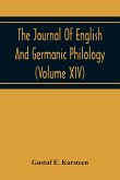 The Journal Of English And Germanic Philology (Volume Xiv)