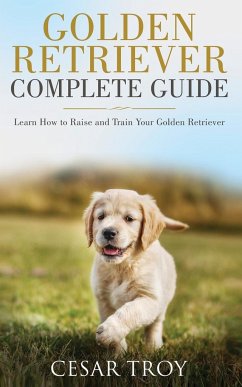 Golden Retriever Complete Guide - Troy, Cesar