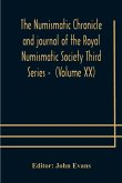 The numismatic chronicle and journal of the Royal Numismatic Society Third Series - (Volume XX)