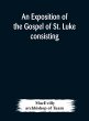 An exposition of the Gospel of St. Luke... - Bild 1