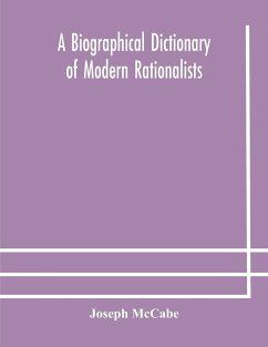 A biographical dictionary of modern rationalists - Mccabe, Joseph
