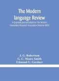 The Modern language review; A Quarterly Journal Edited For The Modern Humanities Research Association (Volume XVIII)