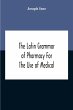 The Latin Grammar Of Pharmacy For The... - Bild 1