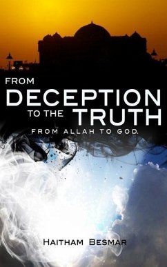 From Deception to The Truth, From Allah to God - Besmar, Haitham