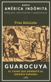 Guarocuya: El taíno que derrotó al Imperio español