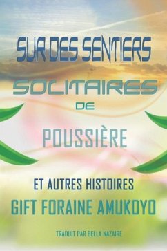 Sur Des Sentiers Solitaires de Poussière et Autres histoires - Gift Foraine Amukoyo