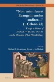 &quote;Non Enim Fuerat Evangelii Surdus Auditor...&quote; (1 Celano 22): Essays in Honor of Michael W. Blastic, O.F.M. on the Occasion of His 70th Birthday