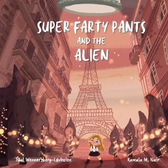 Super Farty Pants and the Alien - Wennersberg-Løvholen, Paul