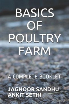 Basics of Poultry Farm: A Complete Booklet - Sethi, Ankit Kumar; Sandhu, Jagnoor Singh