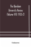 The Aberdeen university review (Volume VIII) 1920-21