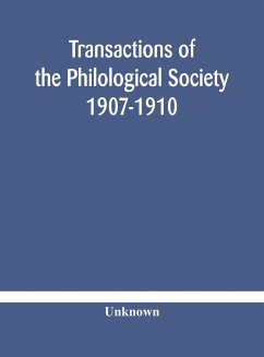 Transactions of the Philological Society 1907-1910 - Unknown